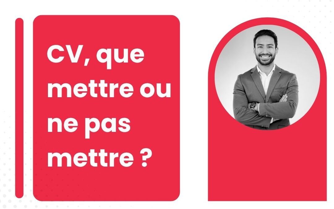 CV, que mettre ou ne pas mettre ?