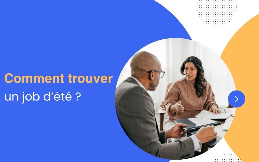 Comment trouver un job d&rsquo;été ?