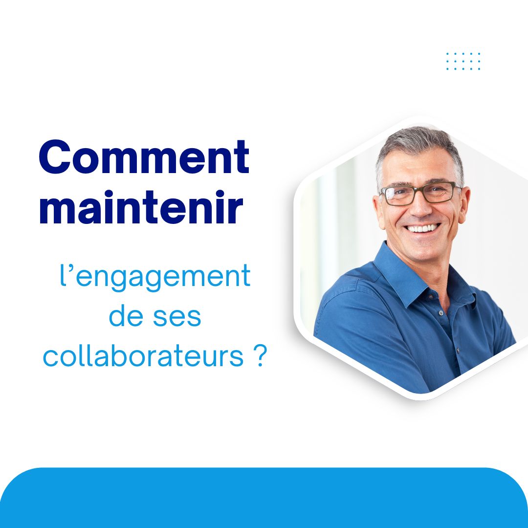 Comment maintenir l’engagement de ses collaborateurs - fidéliser collaborateurs