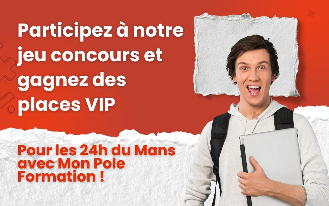 Participez à notre jeu concours et gagnez des places VIP pour les 24h du Mans avec Mon Pole Formation !