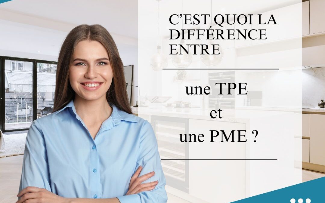 C&rsquo;est quoi la différence entre une TPE et une PME ?