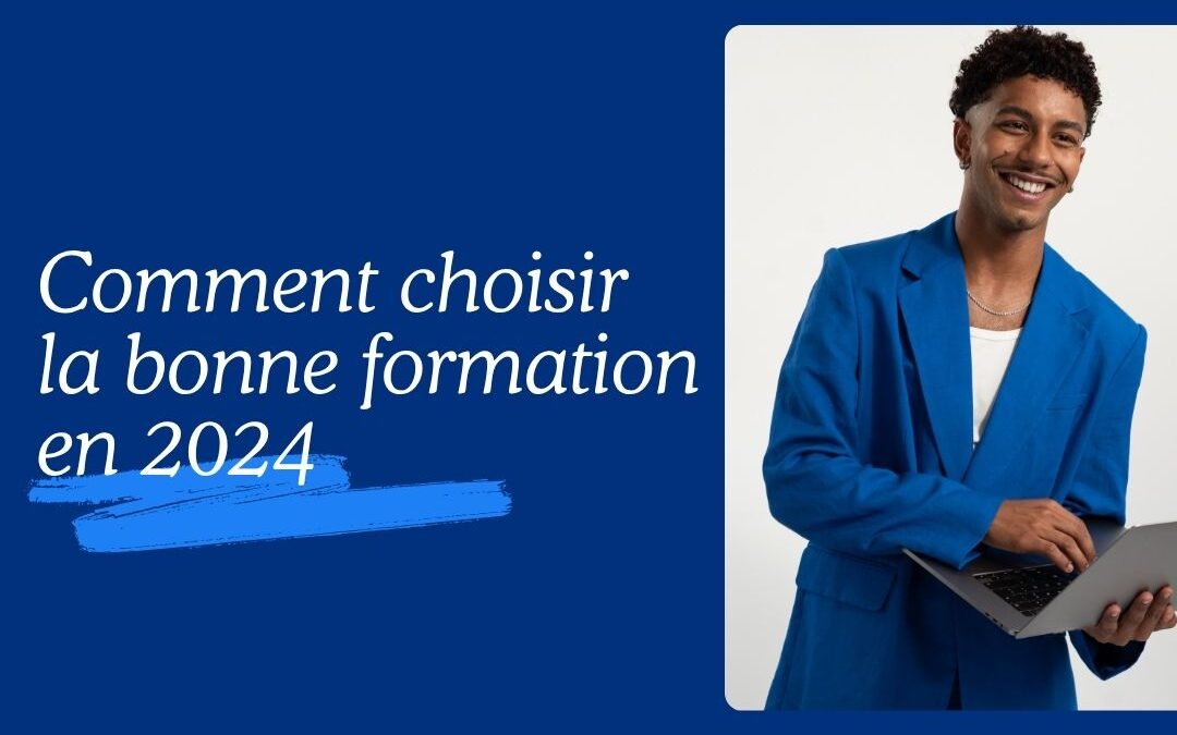 Comment choisir la bonne formation en 2024