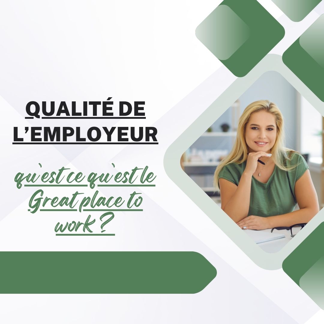 Qualité de l’employeur, qu’est ce qu’est le Great place to work - marque employeur formation