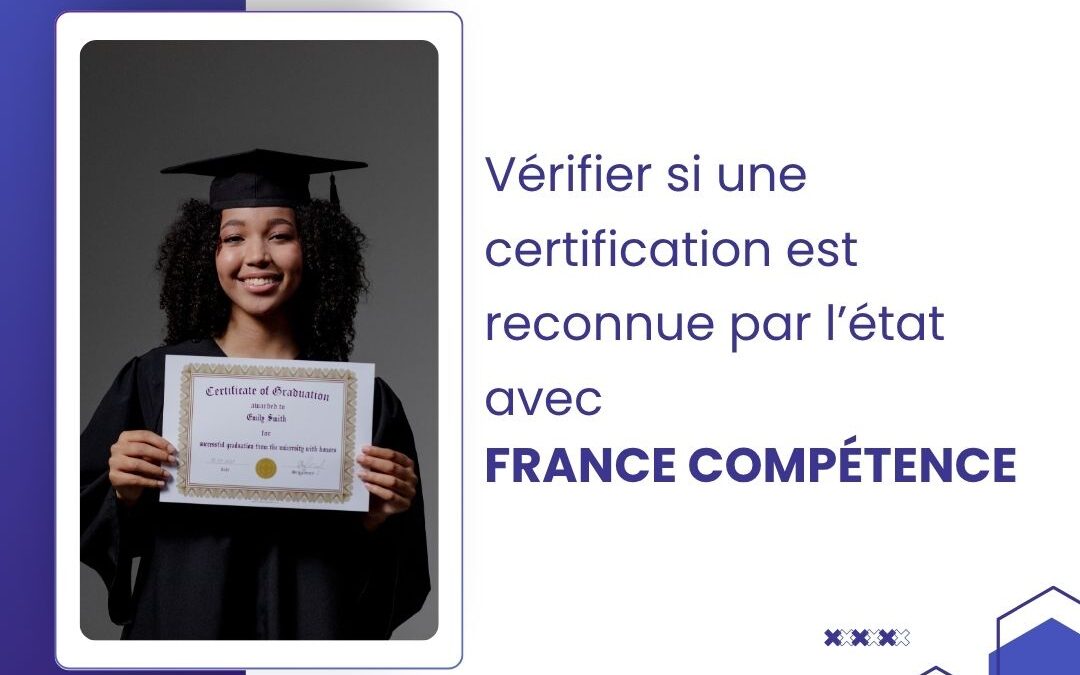 Vérifier si une certification est reconnue par l&rsquo;état avec France compétence