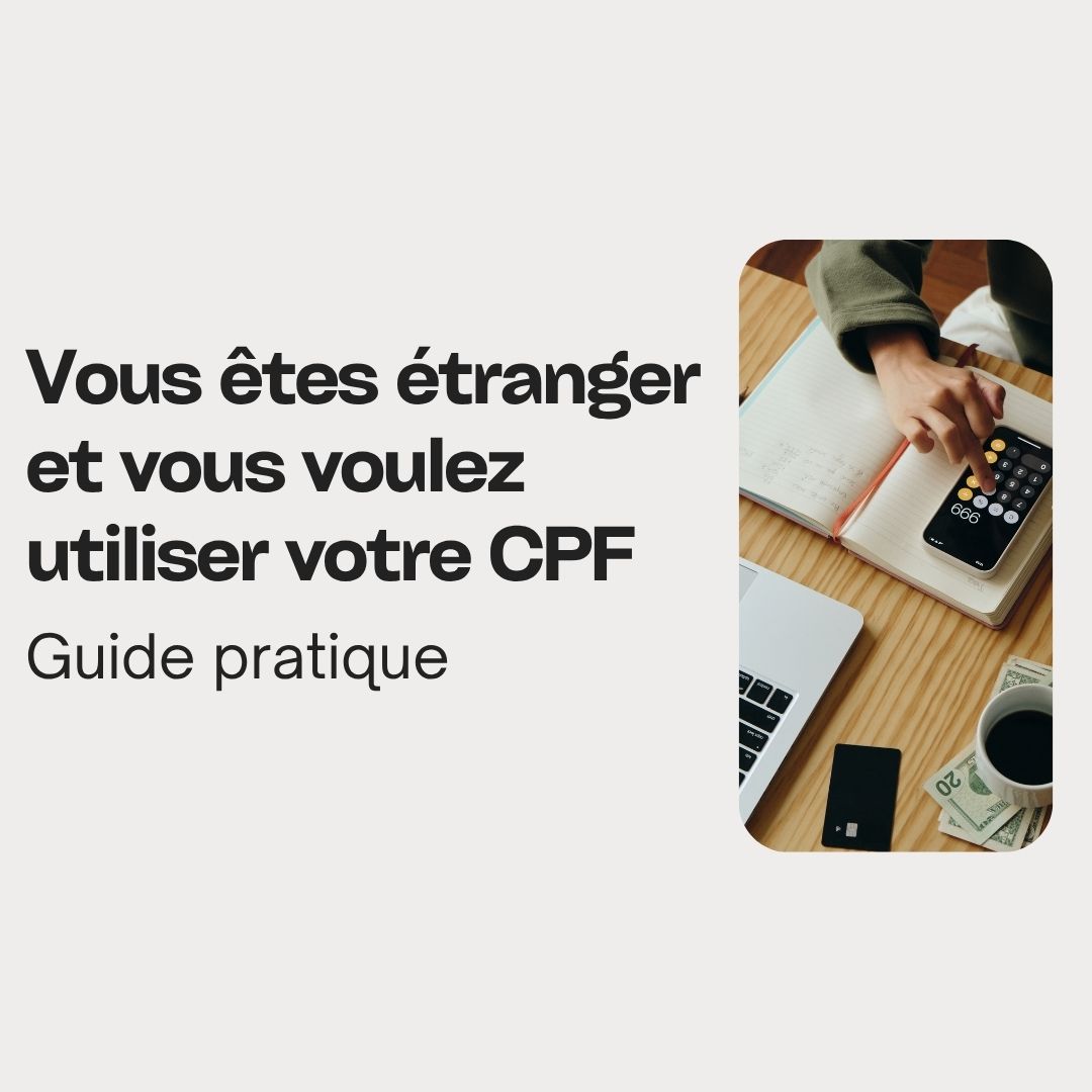 Vous êtes étranger et vous voulez utiliser votre CPF : Guide pratique - cpf intermittent