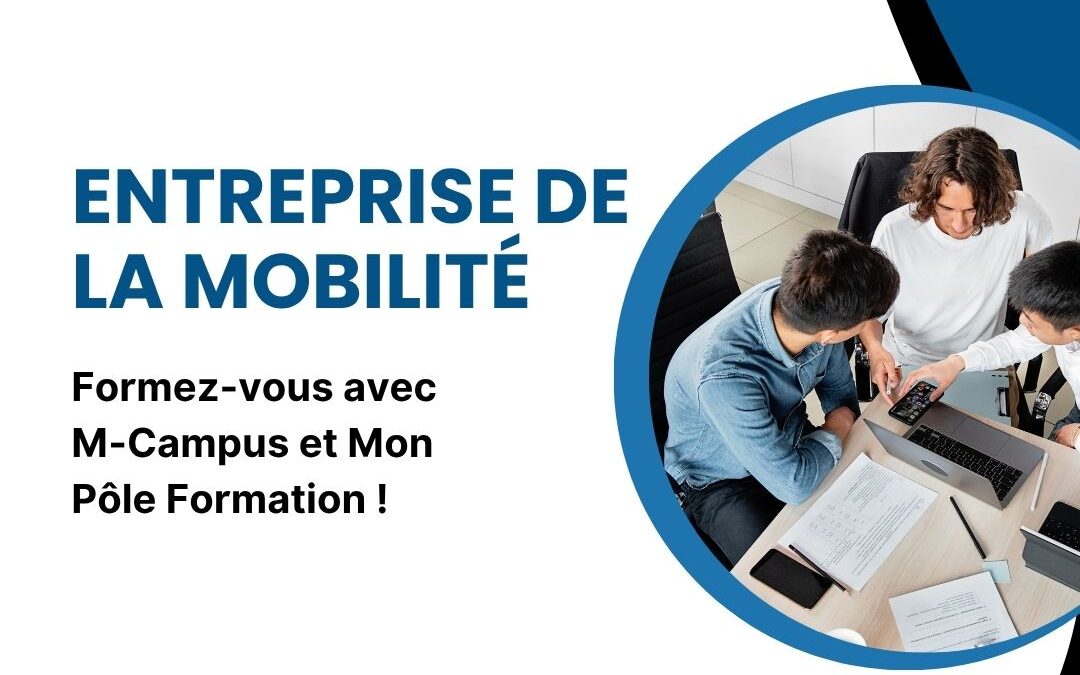 Entreprise de la mobilité : formez-vous avec M-Campus et Mon Pôle Formation !