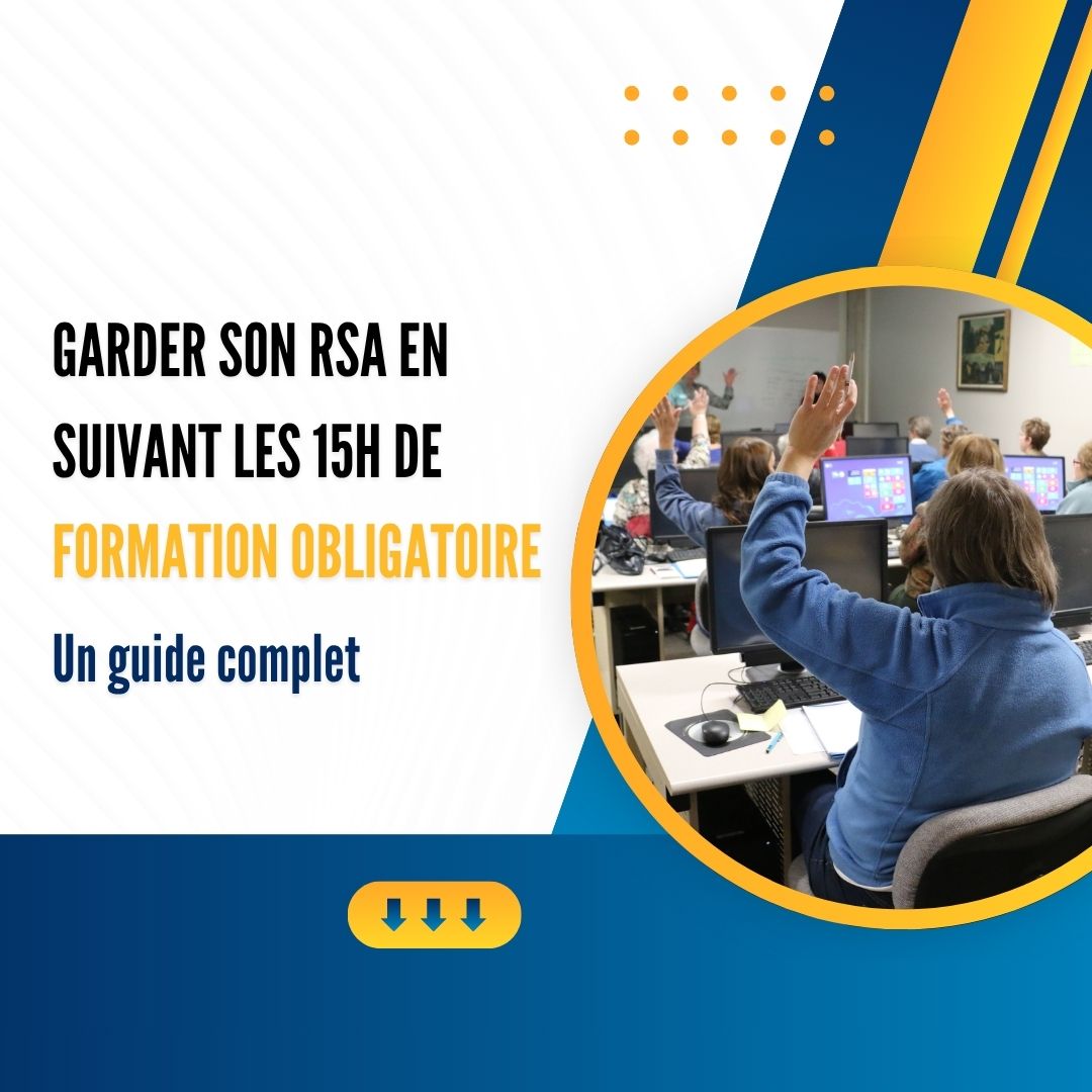 Garder son RSA en suivant les 15h de formation obligatoire : Un guide complet - formation hauts-de-france