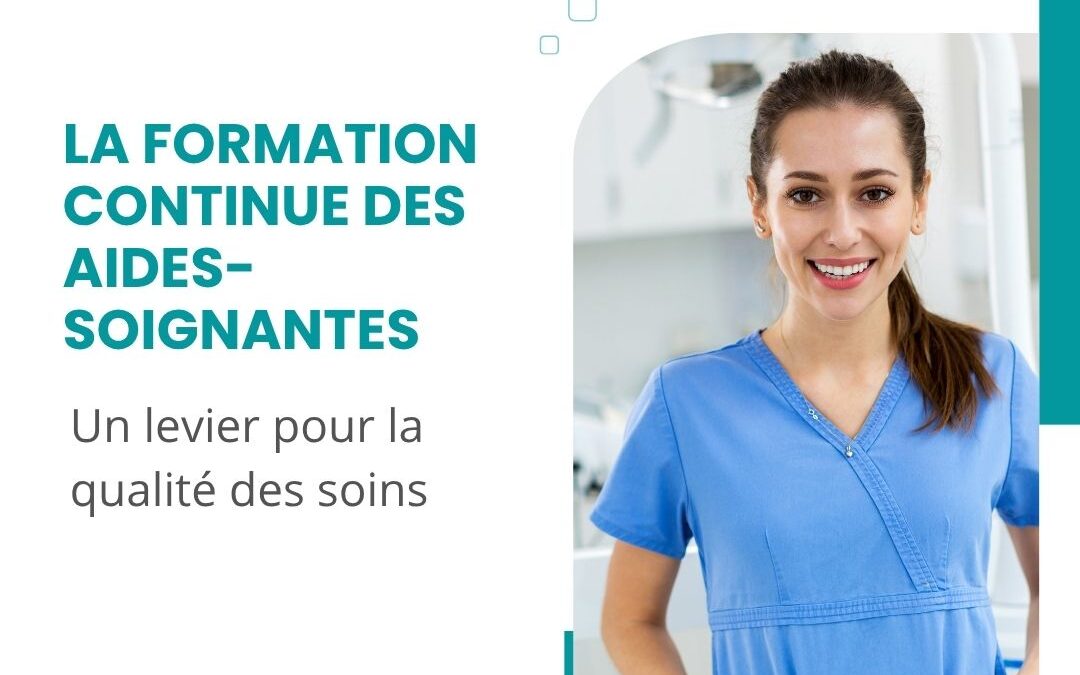 La formation continue des aides-soignantes : Un levier pour la qualité des soins