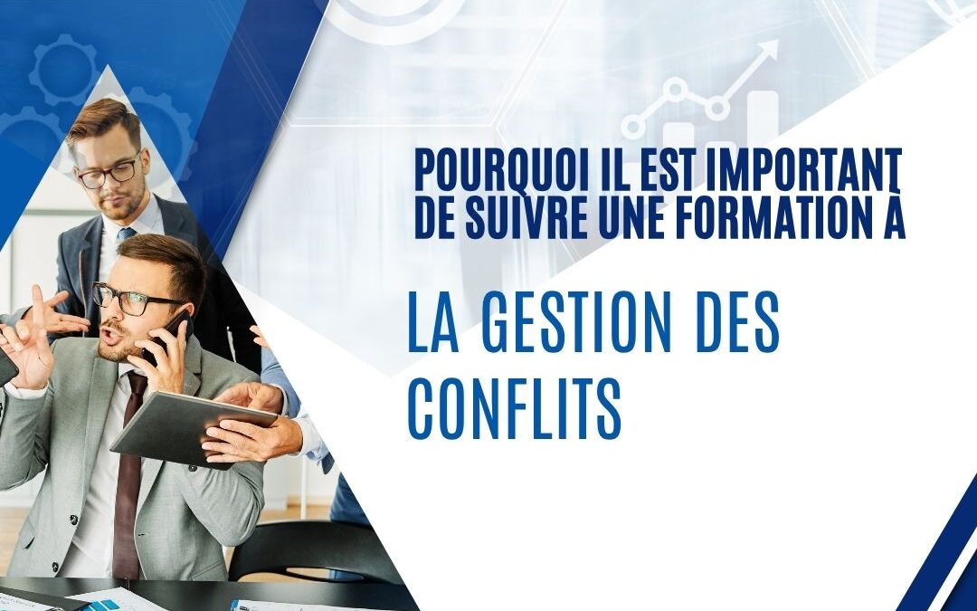 Pourquoi il est important de suivre une formation à la gestion des conflits