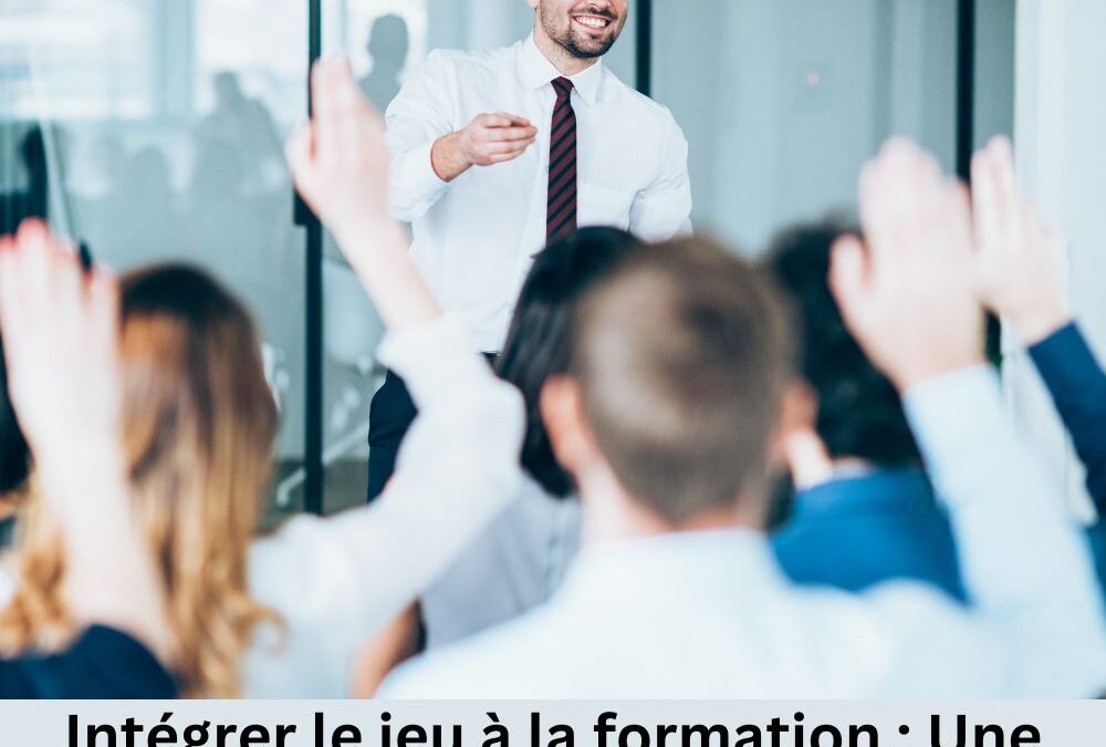 Intégrer le jeu à la formation : Une méthode efficace pour apprendre autrement