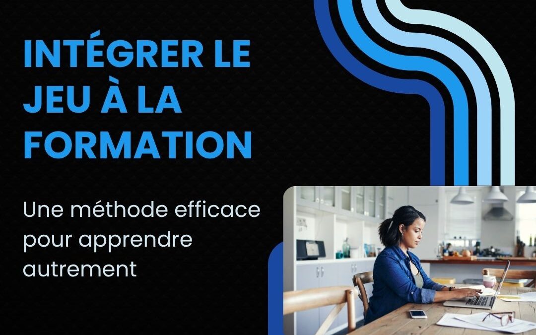 Intégrer le jeu à la formation : Une méthode efficace pour apprendre autrement