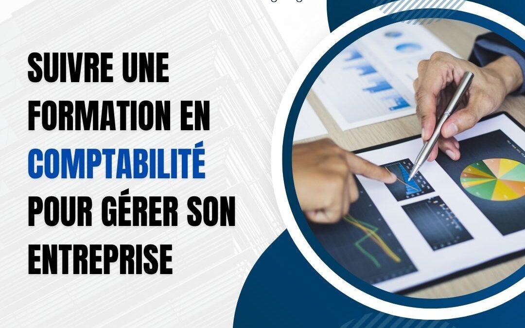 Suivre une formation en comptabilité pour gérer son entreprise