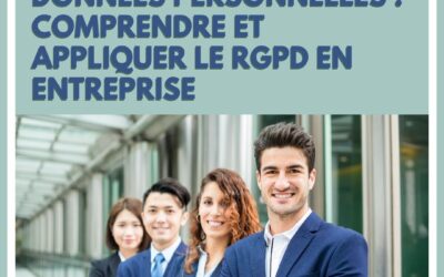 Protection des données personnelles : comprendre et appliquer le RGPD en entreprise