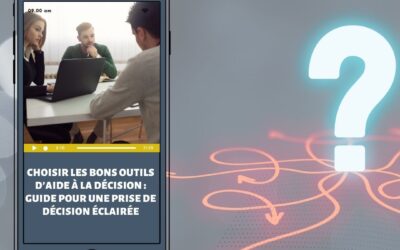 Choisir les bons outils d’aide à la décision : guide pour une prise de décision éclairée