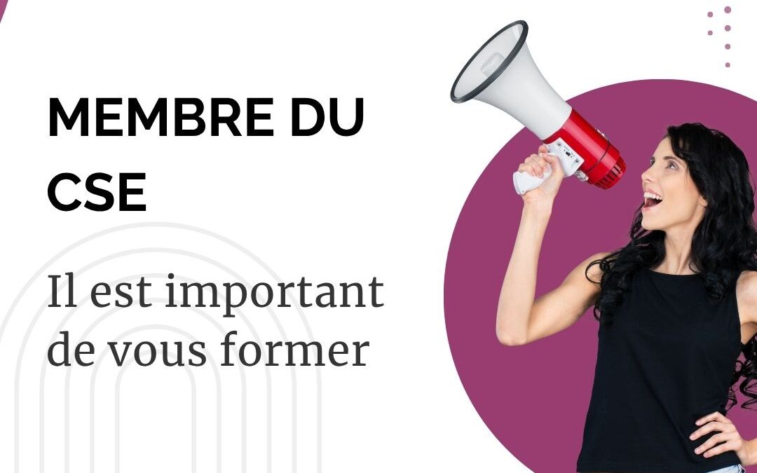 Membre du CSE, il est important de vous former
