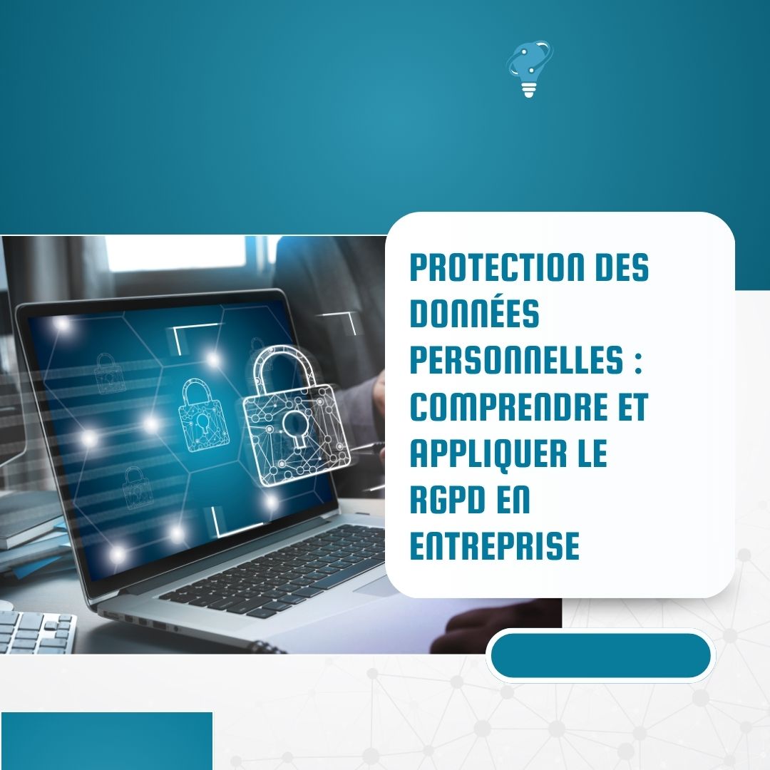 Protection des données personnelles : comprendre et appliquer le RGPD en entreprise - compétences entreprise