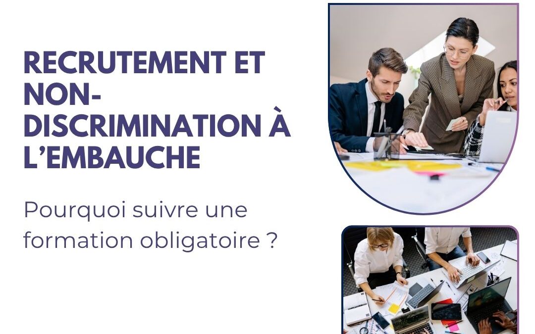 Recrutement et non-discrimination à l’embauche : pourquoi suivre une formation obligatoire ?