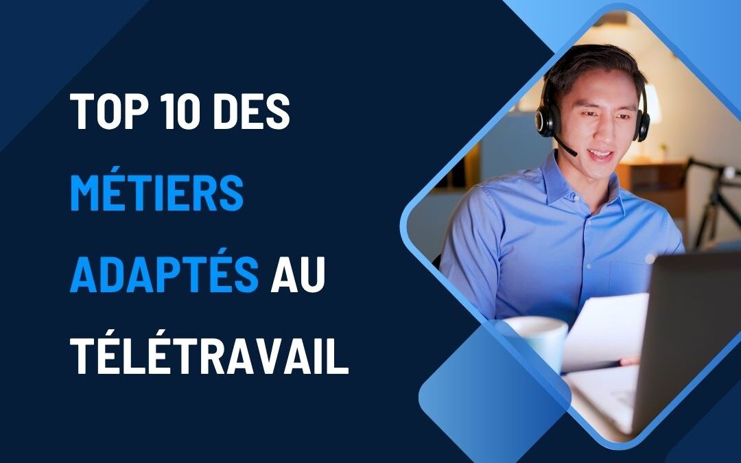Top 10 des métiers adaptés au télétravail
