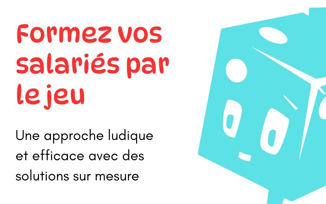 Formez vos salariés par le jeu : Une approche ludique et efficace avec des solutions sur mesure