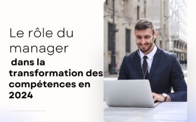 Le rôle du manager dans la transformation des compétences en 2024