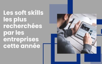 Les soft skills les plus recherchées par les entreprises cette année