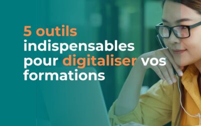 5 outils indispensables pour digitaliser vos formations