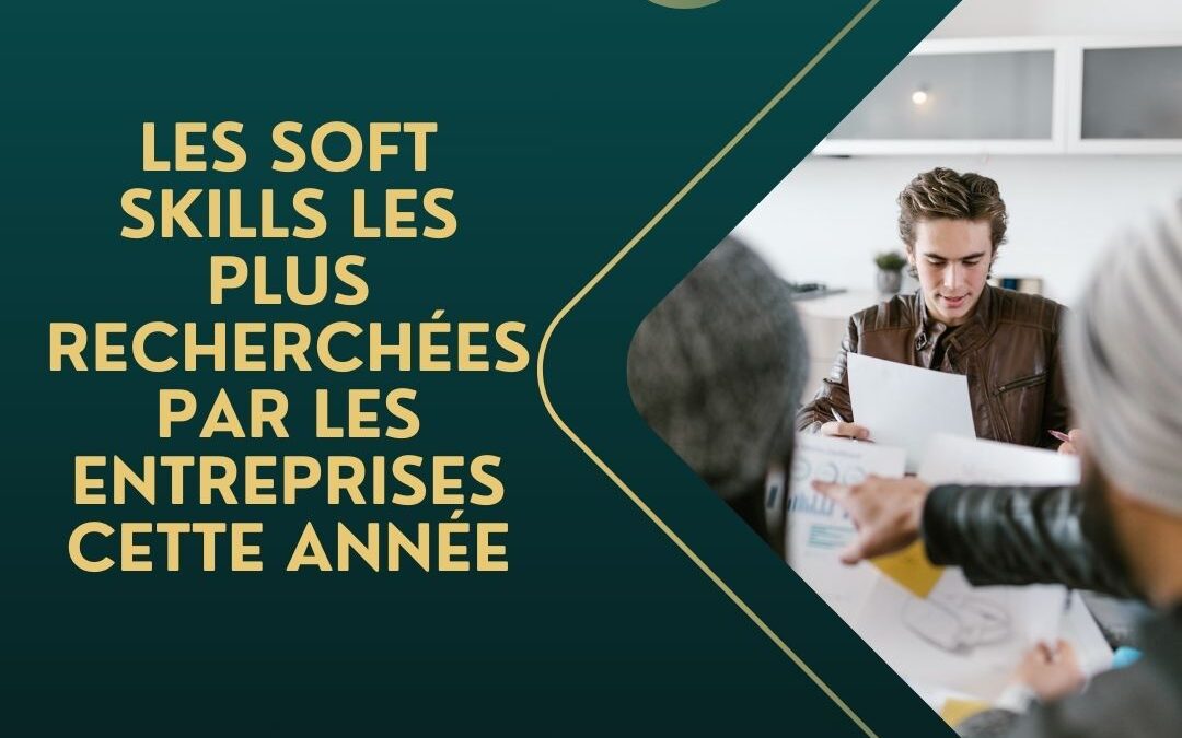 Les soft skills les plus recherchées par les entreprises cette année