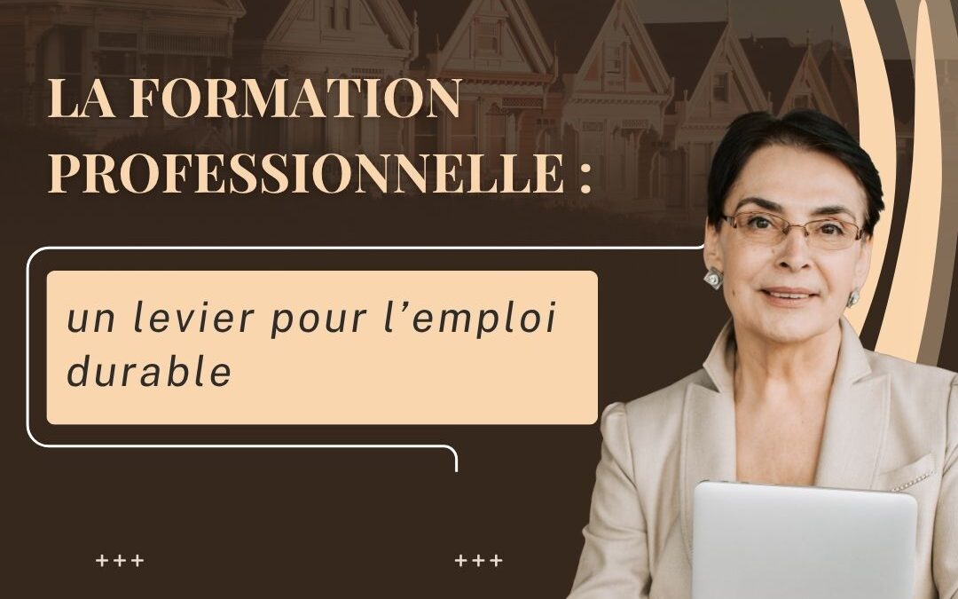 La formation professionnelle : un levier pour l’emploi durable