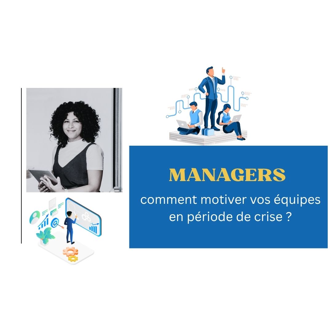 Managers : comment motiver vos équipes en période de crise - formation managers