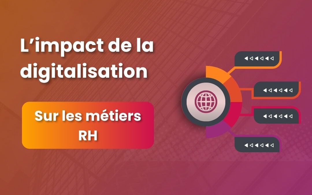 L&rsquo;impact de la digitalisation sur les métiers RH
