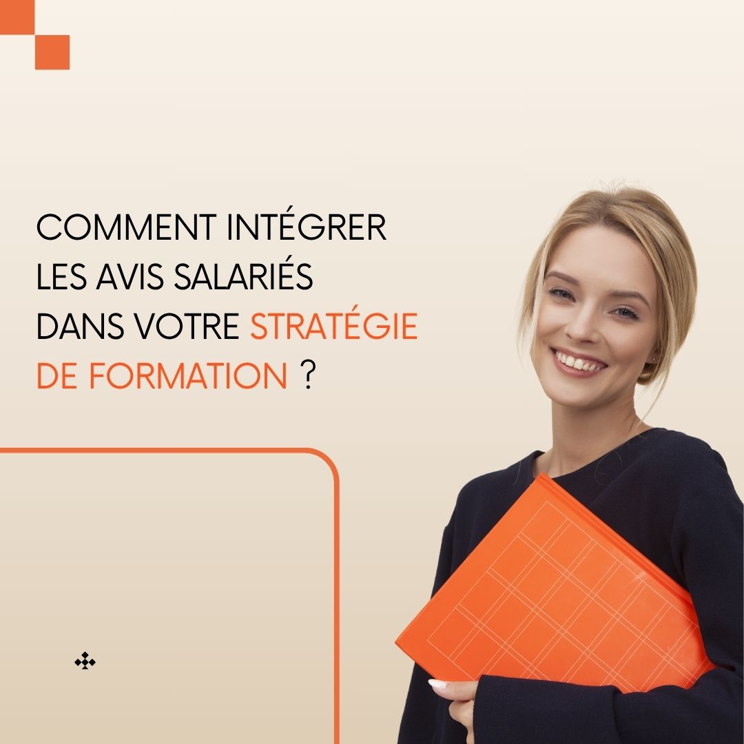 Comment intégrer les avis salariés dans votre stratégie de formation - formation stratégie
