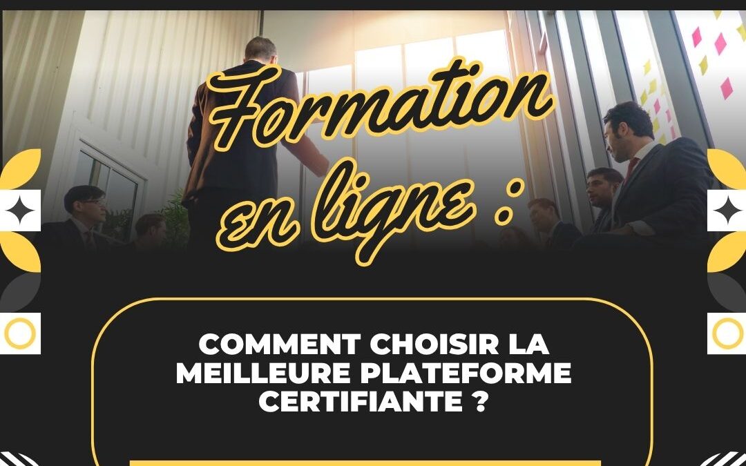 Formation en ligne : comment choisir la meilleure plateforme certifiante ?