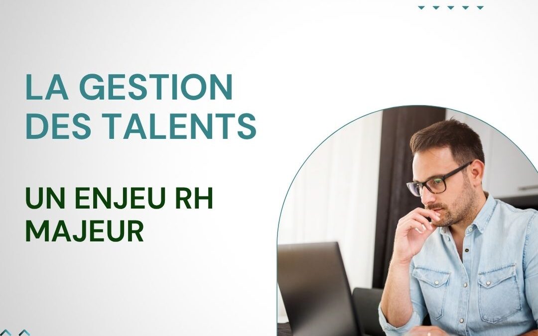 La gestion des talents : un enjeu RH majeur