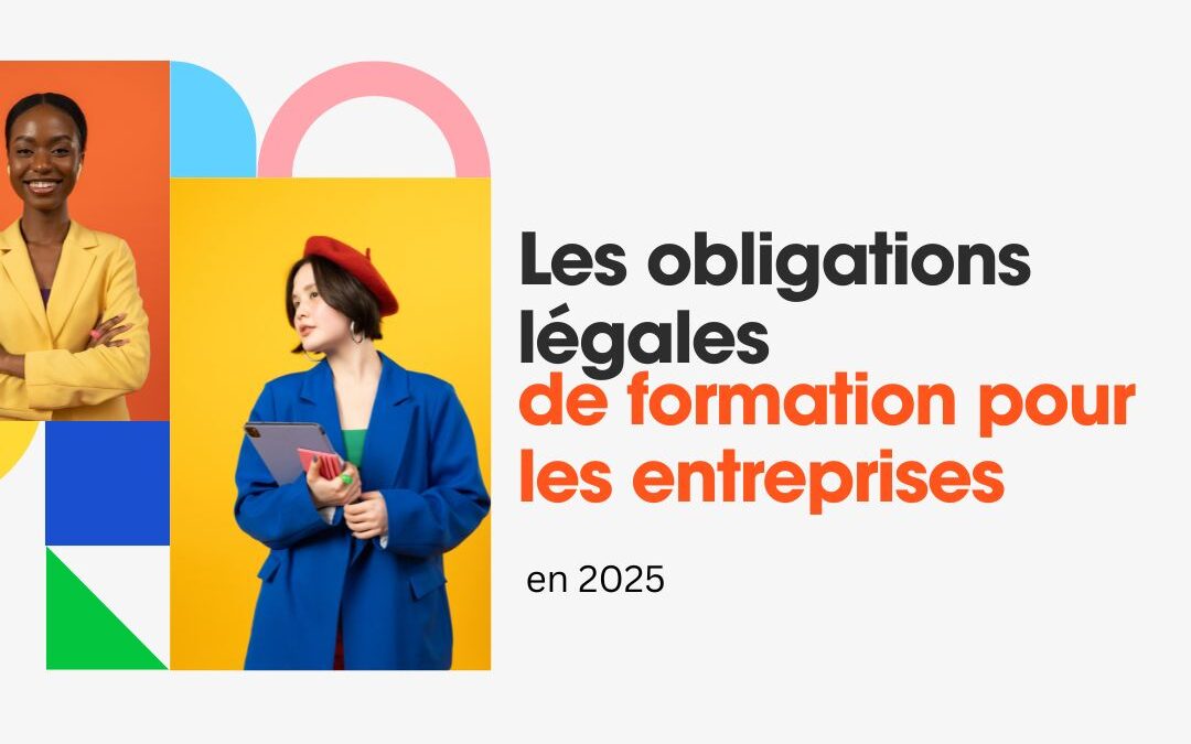 Les obligations légales de formation pour les entreprises en 2025