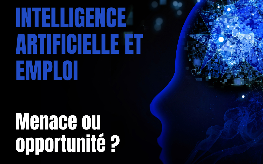 Intelligence artificielle et emploi : menace ou opportunité ?