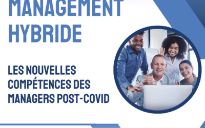 Management hybride : les nouvelles compétences des managers post-COVID