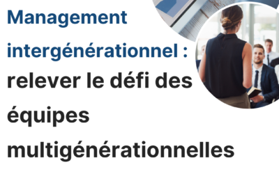 Management intergénérationnel : relever le défi des équipes multigénérationnelles