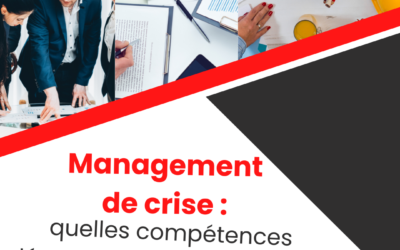 Management de crise : quelles compétences développer pour faire face à l’imprévu ?