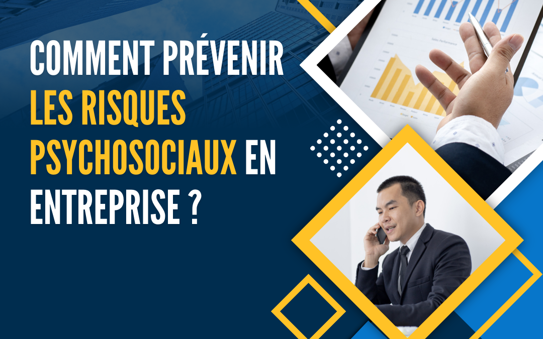 Comment prévenir les risques psychosociaux en entreprise ?