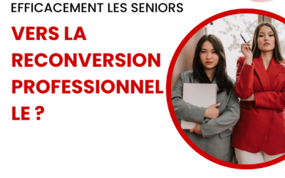 Comment accompagner efficacement les seniors vers la reconversion professionnelle ?