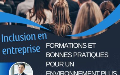 Inclusion en entreprise : formations et bonnes pratiques pour un environnement plus équitable