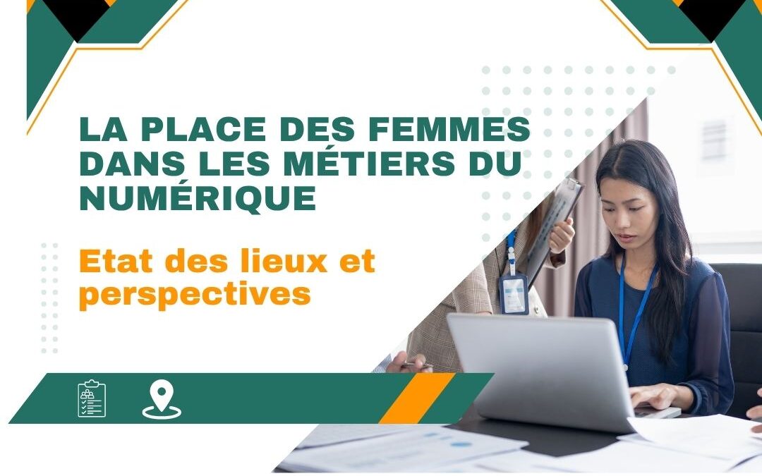 La place des femmes dans les métiers du numérique : état des lieux et perspectives