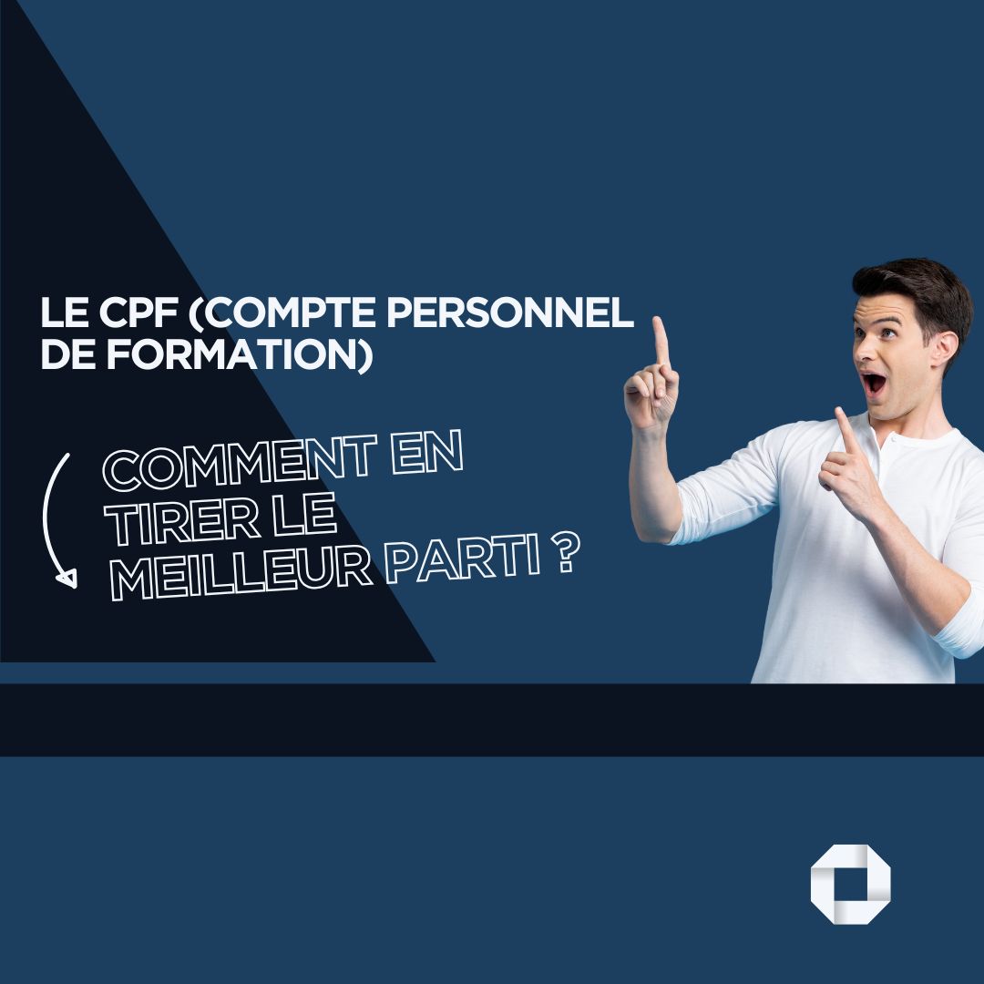 Le CPF (Compte Personnel de Formation) : comment en tirer le meilleur parti - compte personnel formation (cpf)