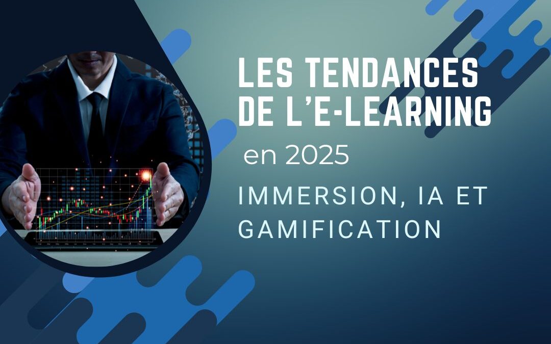 Les tendances de l’e-learning en 2025 : immersion, IA et gamification