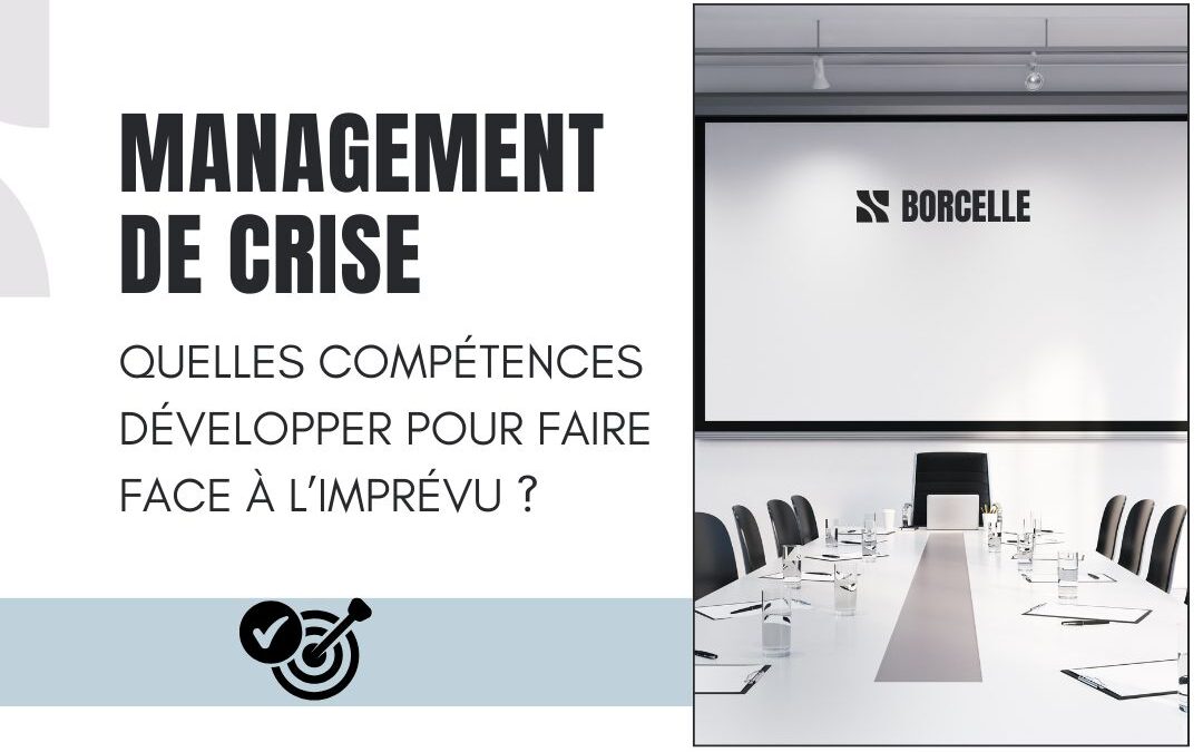 Management de crise : quelles compétences développer pour faire face à l’imprévu ?