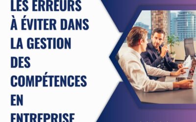 Les erreurs à éviter dans la gestion des compétences en entreprise