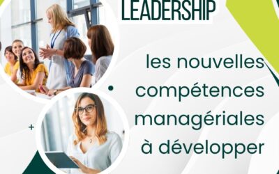 Leadership : les nouvelles compétences managériales à développer