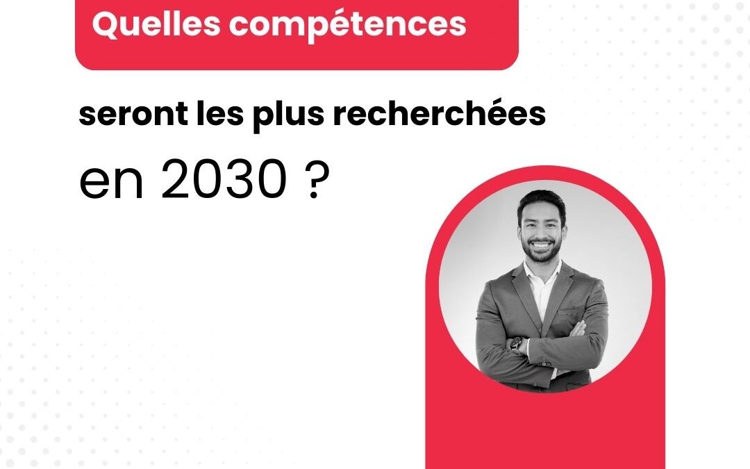 Quelles compétences seront les plus recherchées en 2030 ?