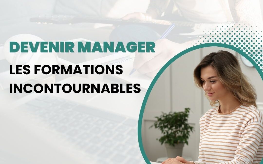 Devenir manager : les formations incontournables