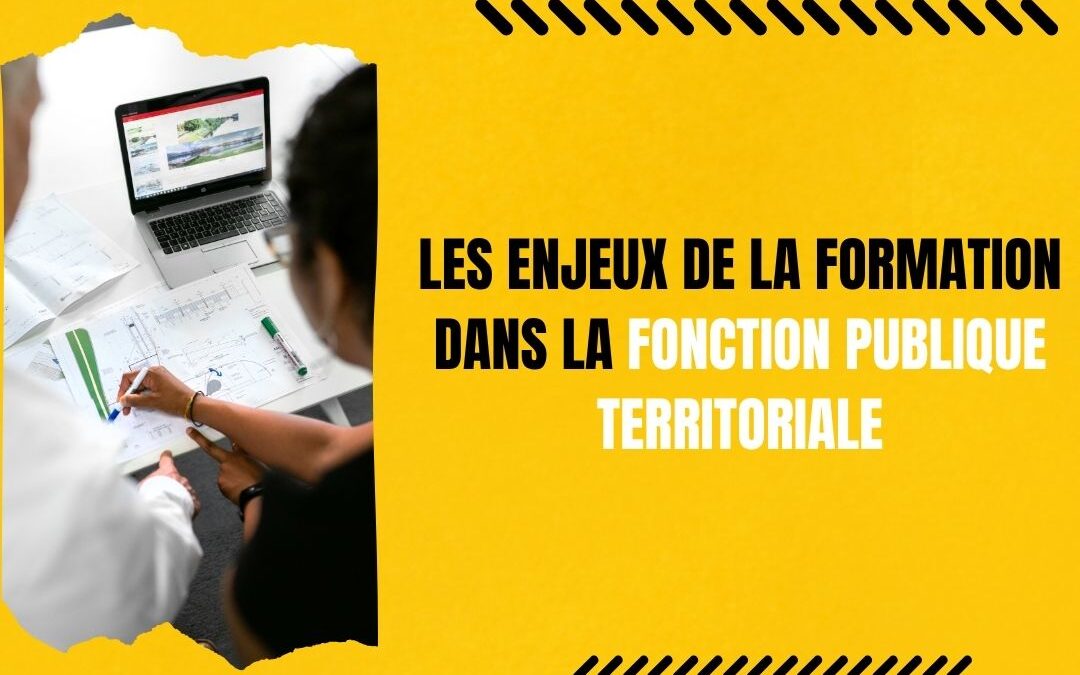Les enjeux de la formation dans la fonction publique territoriale